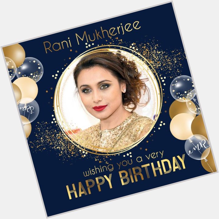  Here wishing a very happy birthday Rani Mukerji.  