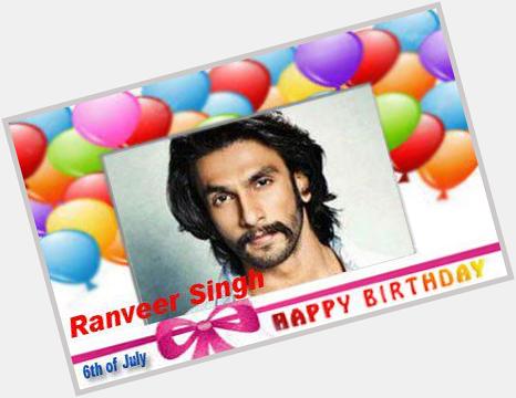 Happy Birthday :: Ranveer Singh [ 6th of July ]  