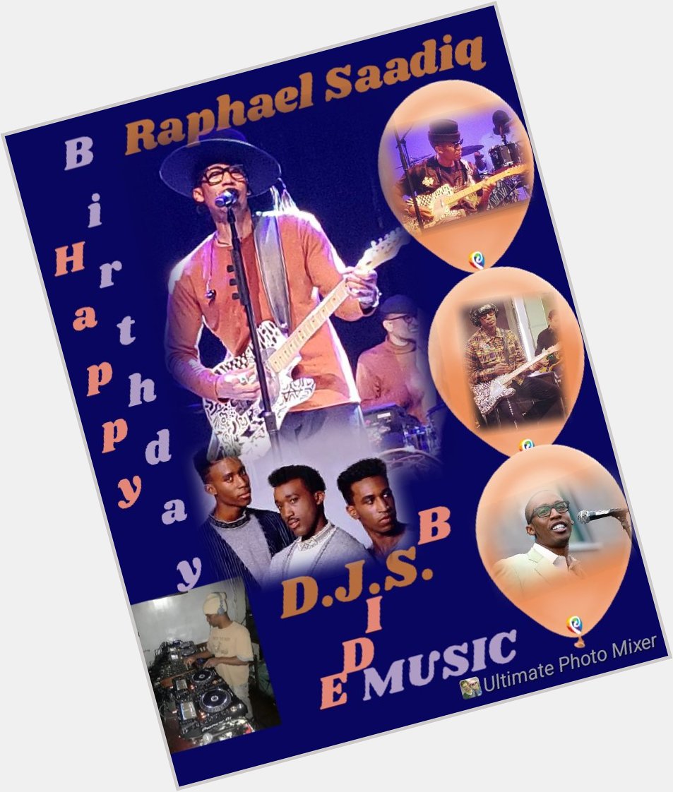I(D.J.S.)\"B SIDE\" taking time to say Happy Belated Birthday to Singer/Musician: \"RAPHAEL SAADIQ\"!!!! 