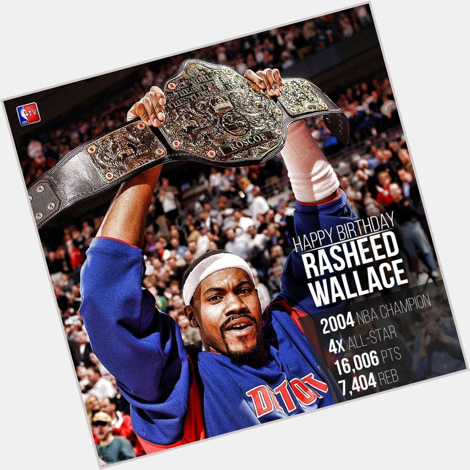 Happy Birthday Rasheed Wallace! The former and All-Star turns 41 today. 