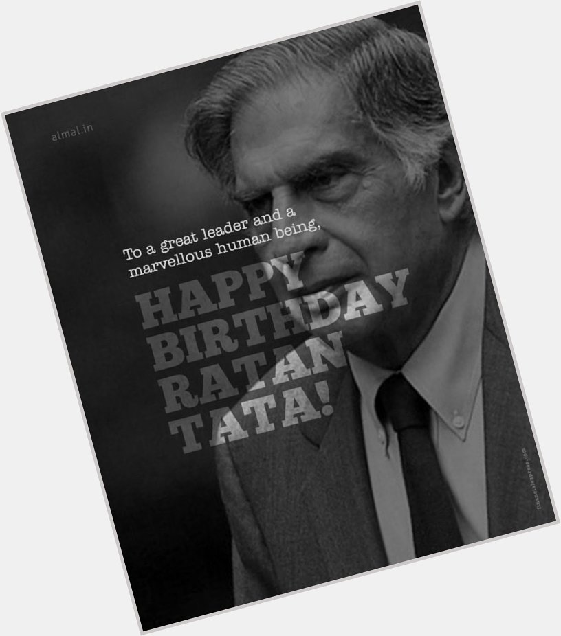Wishing The Most Loved Business Icon & Philanthropist, Ratan Tata ji A Very Happy Birthday. 