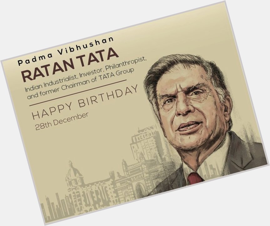  I wish u very happy birthday 
SIR RATAN TATA 