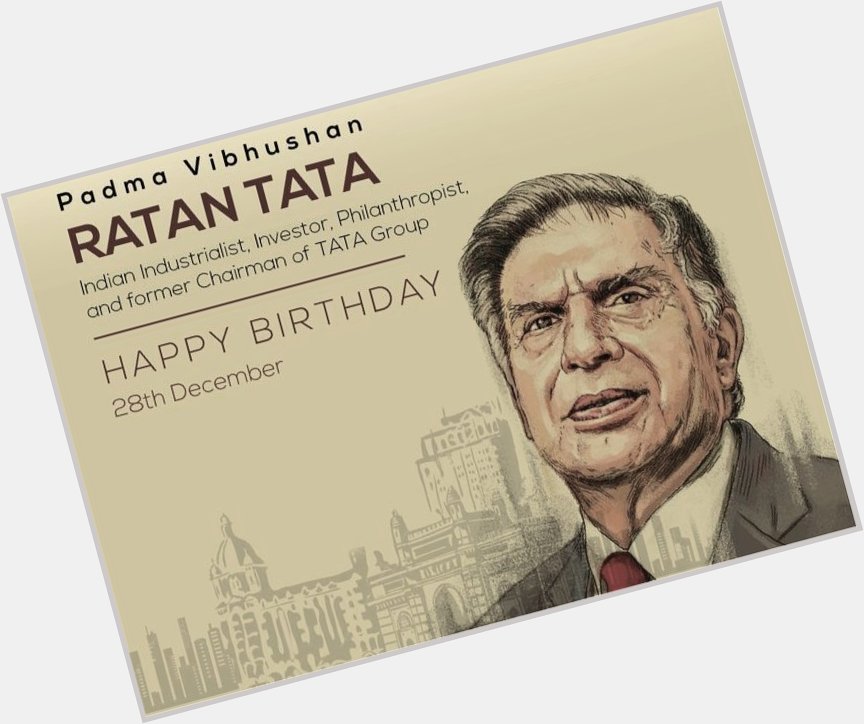 Happy birthday to our inspiration  
Sir Ratan Tata 
Pride of our country    