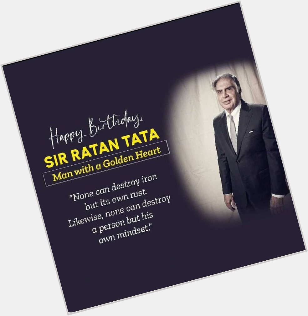Happy Birthday to the Gem of India... Respectable Ratan Tata Sir   