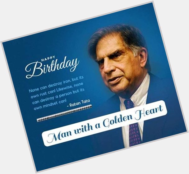 I wish a very Happy Birthday to Ratan Tata Sir       
