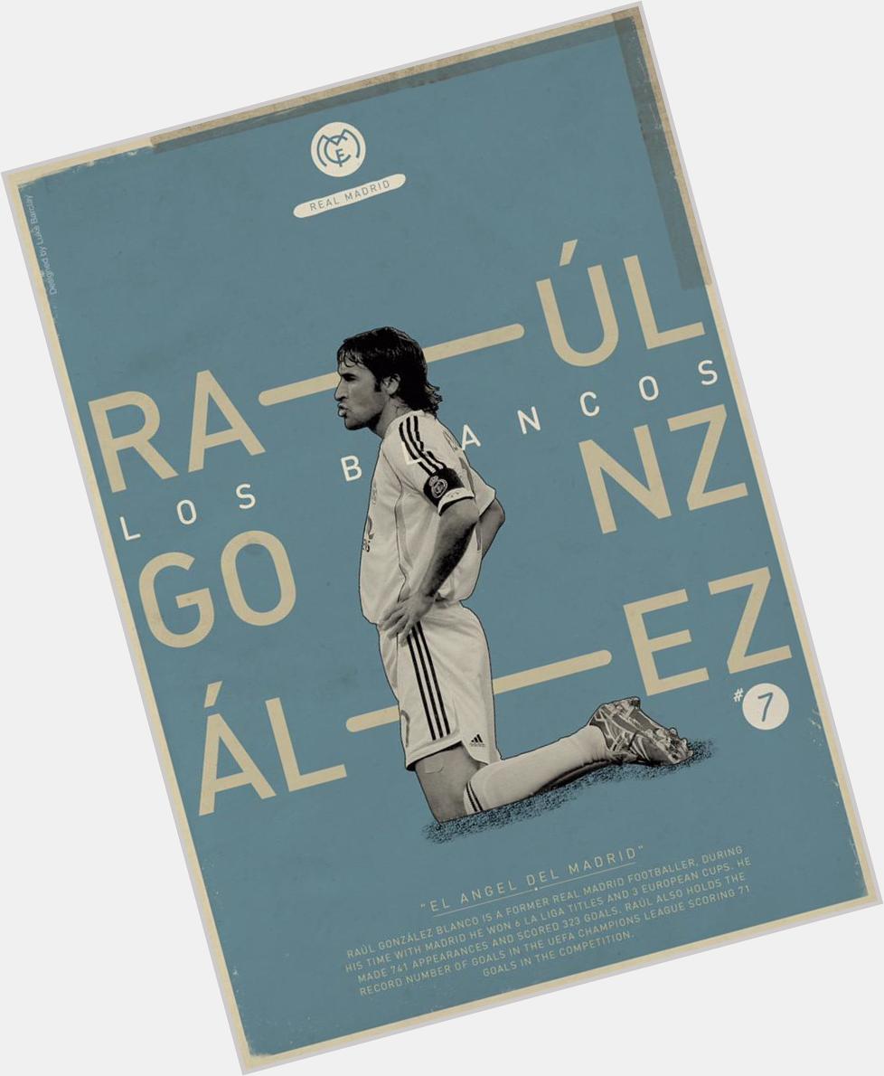 Happy 38th birthday, Raul Gonzalez:    