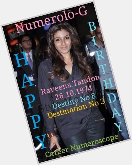Happy Birthday Raveena Tandon !!! Numerolo-G 