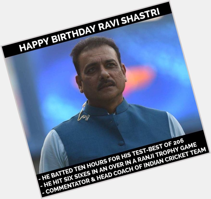 Happy Birthday, Ravi Shastri 