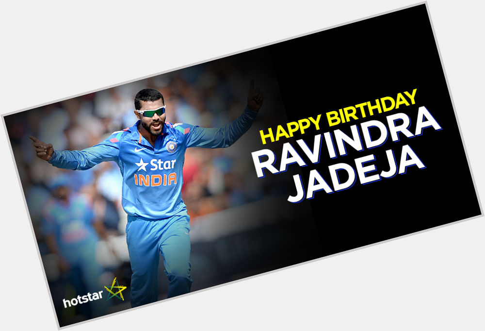 Here\s wishing India\s charismatic all-rounder \Sir\ Ravindra Jadeja a very Happy Birthday! 