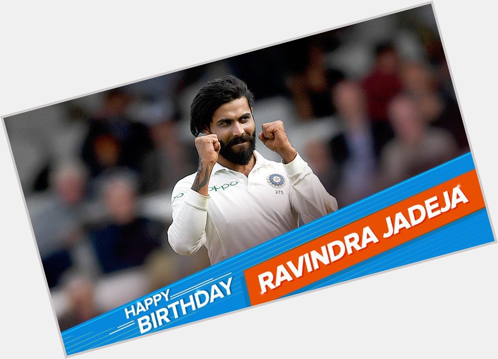 One of the best fielders, all rounders of the game Ravindra Jadeja, happy birthday.  