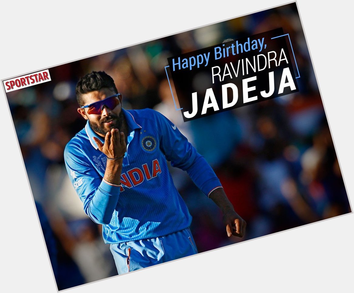 Sportstar wishes the flamboyant Ravindra Jadeja ( a very happy birthday. 