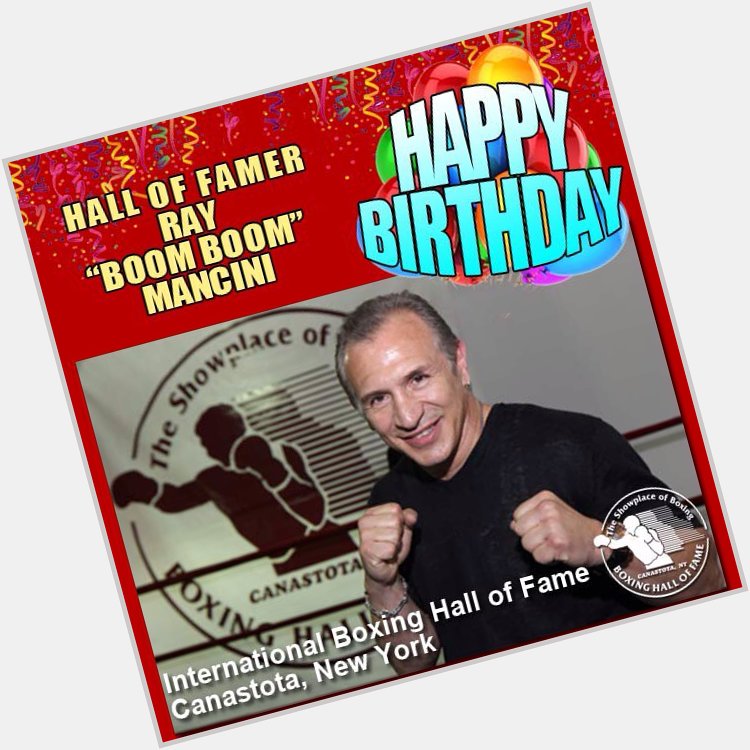 Happy birthday to lightweight champion & 2015 Hall of Fame Inductee Ray \"Boom Boom\" Mancini 