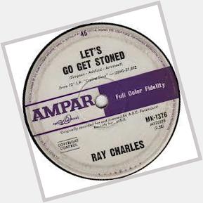 Happy Birthday Smoke 2 This: Ray Charles - Lets Go Get Stoned  