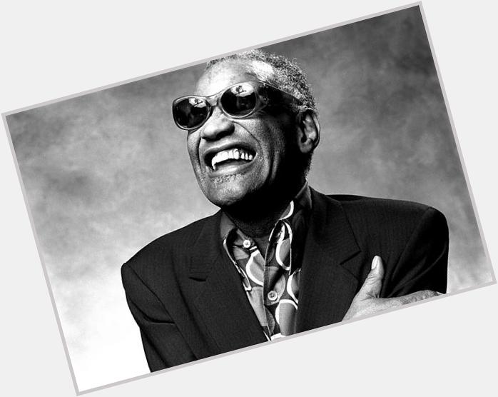 HAPPY BIRTHDAY to rAY CHARLES - RIP! We will be dedicating the night to him tonight at WE LIVE LOVE 