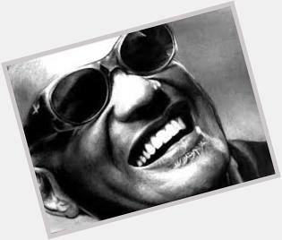   if they\re any good, are always a little bit crazy.  Happy Birthday Ray Charles! 
