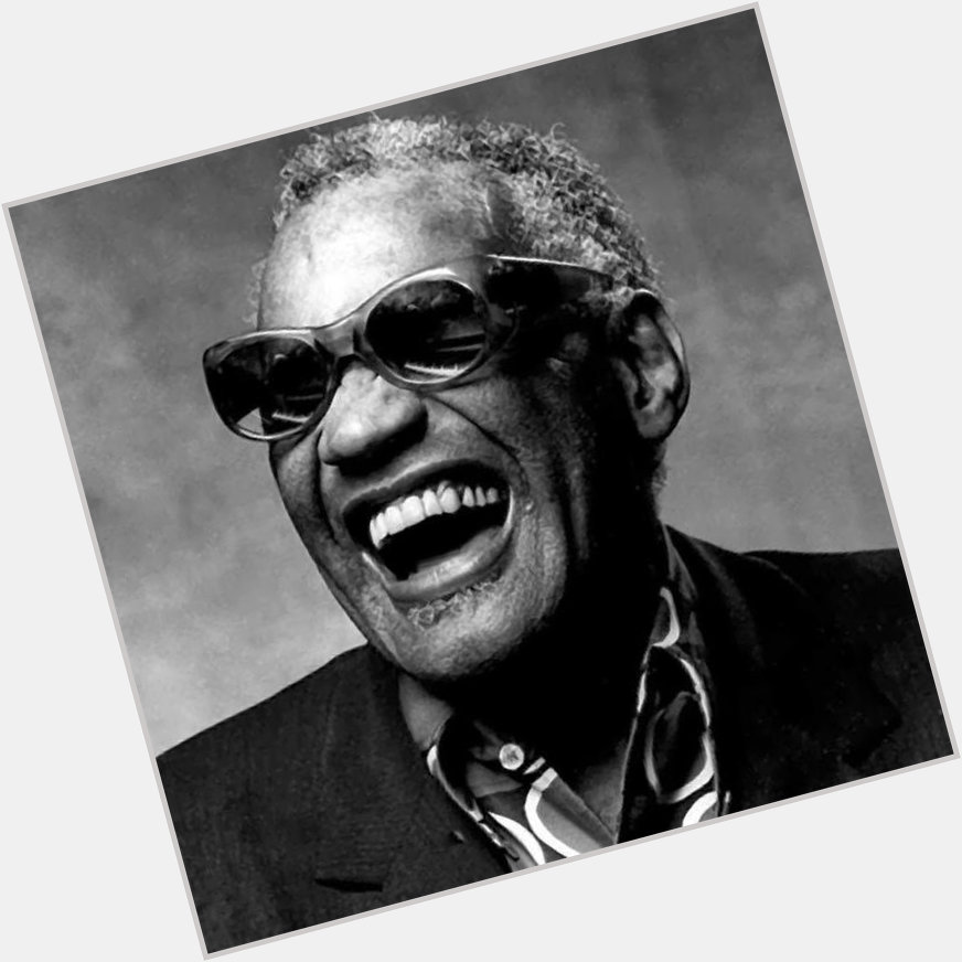 In memory of Ray Charles happy birthday  