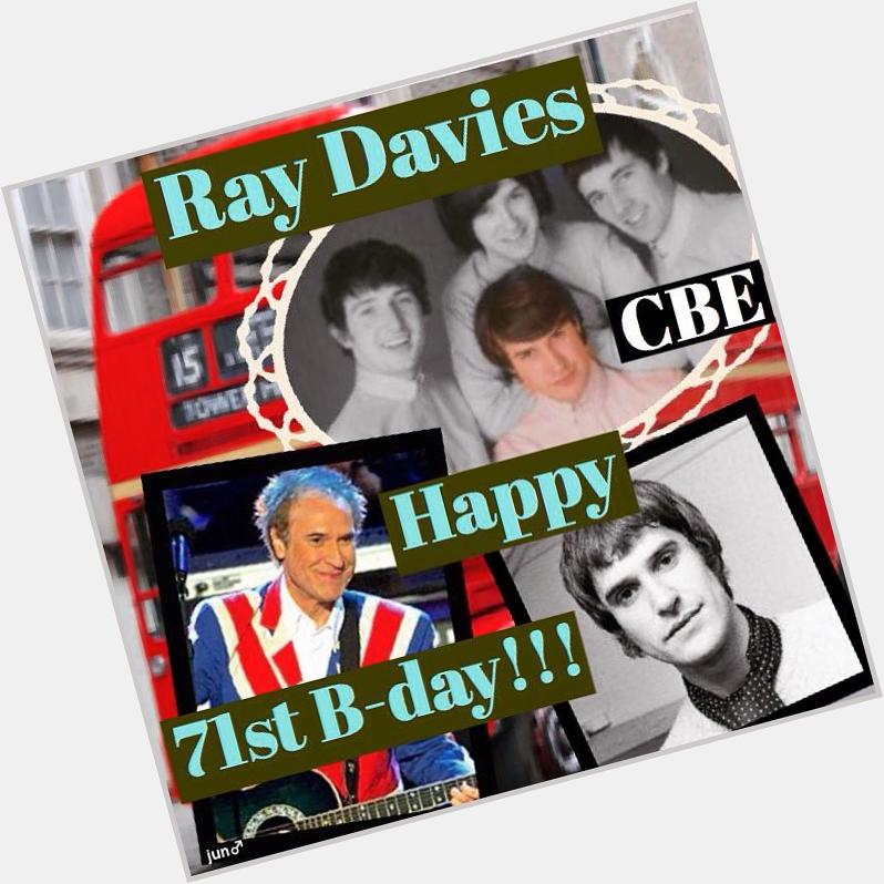 Ray Davies

( V & G of The Kinks )

Happy 71st Birthday to you!

21 Jun 1944  