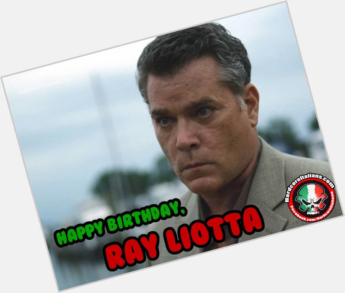 Happy Birthday Ray Liotta  