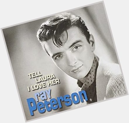 Happy Birthday  Ray Peterson 