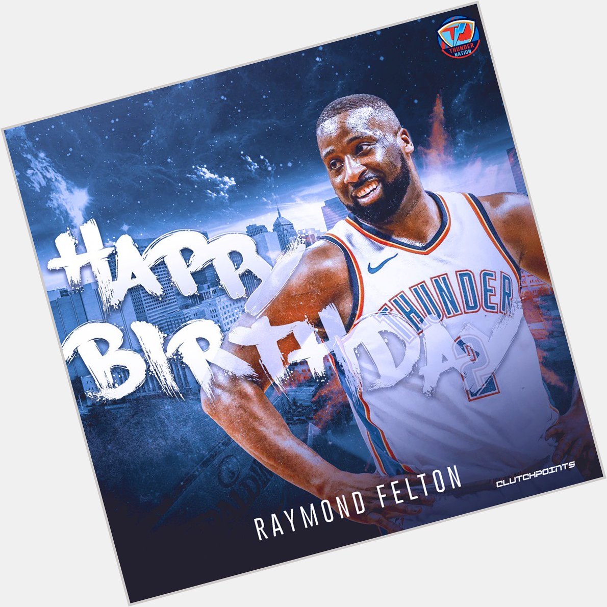 Join Thunder Nation in wishing Raymond Felton a happy 35th birthday!    