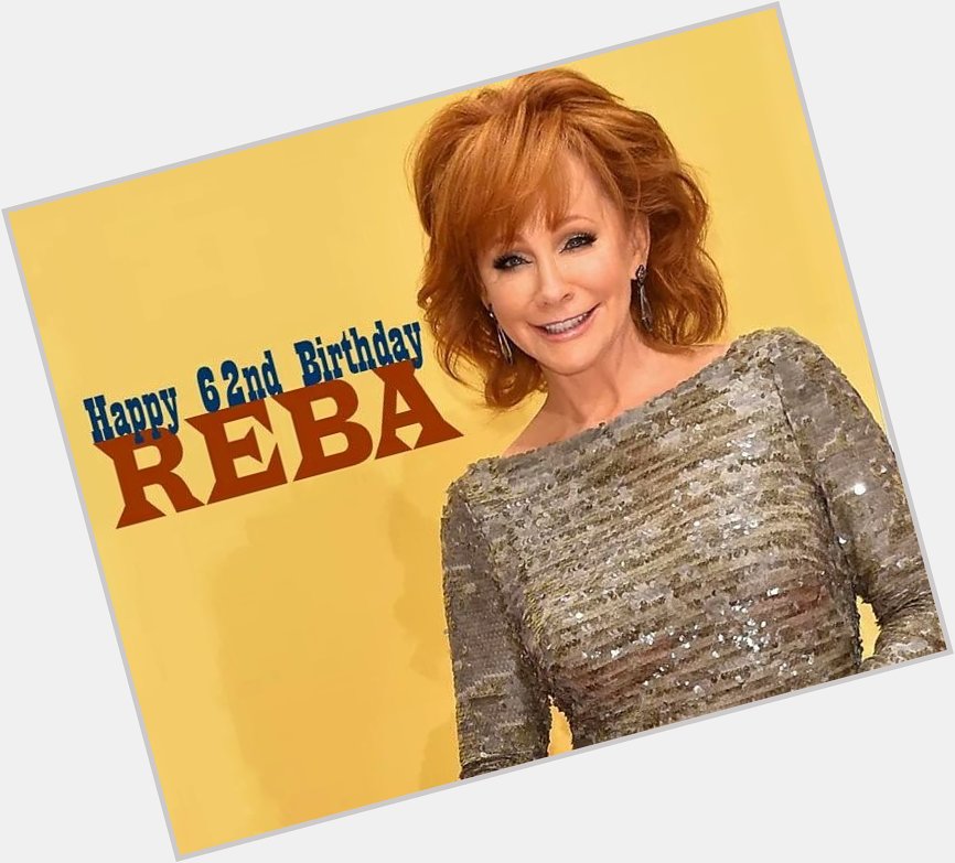 Happy Birthday to our queen of Country Music Reba McEntire 