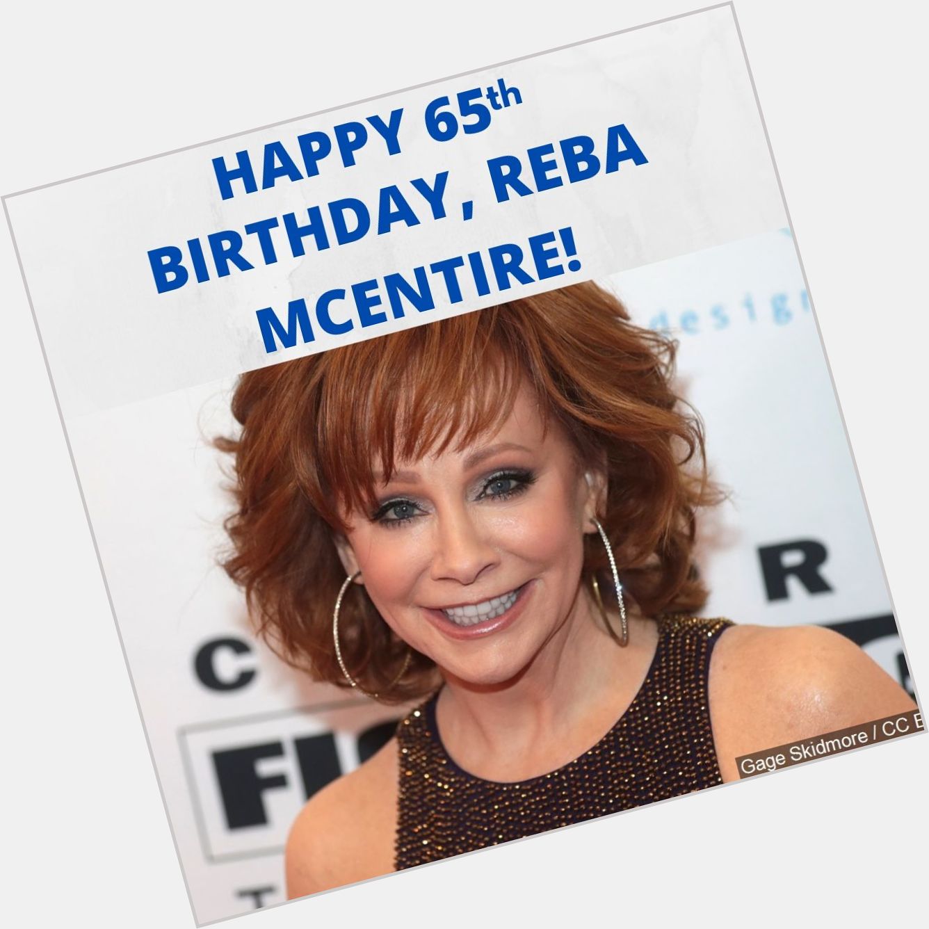 HAPPY BIRTHDAY TO COUNTRY MUSIC QUEEN, REBA MCENTIRE!   