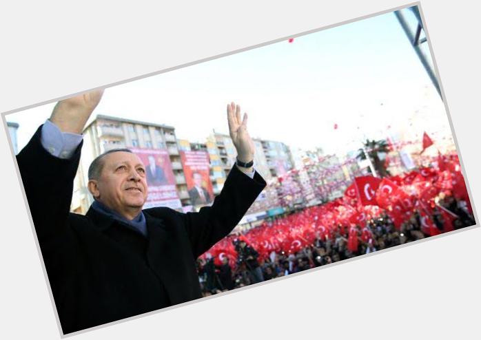 Happy birthday Turkish President Recep Tayyip Erdogan 