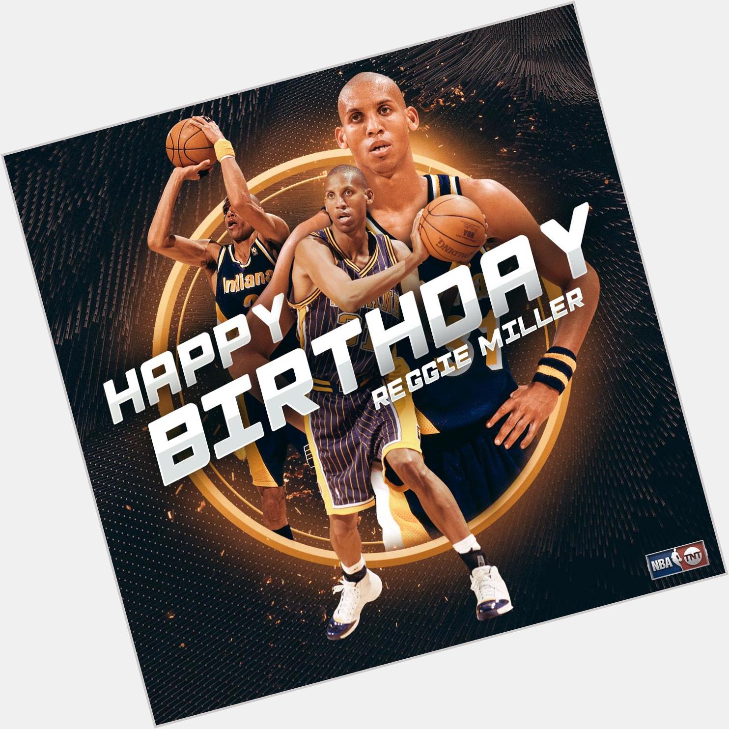 Happy Birthday to legend, Reggie Miller! 