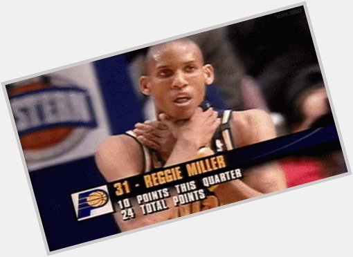 Happy birthday Reggie Miller. Shout out to the time he disrespected Spike Lee while scoring 25 in a quarter. 