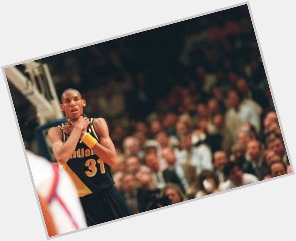 Happy Birthday
Reggie Miller 