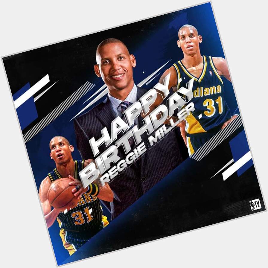 Happy Birthday to our guy, Reggie Miller!                        