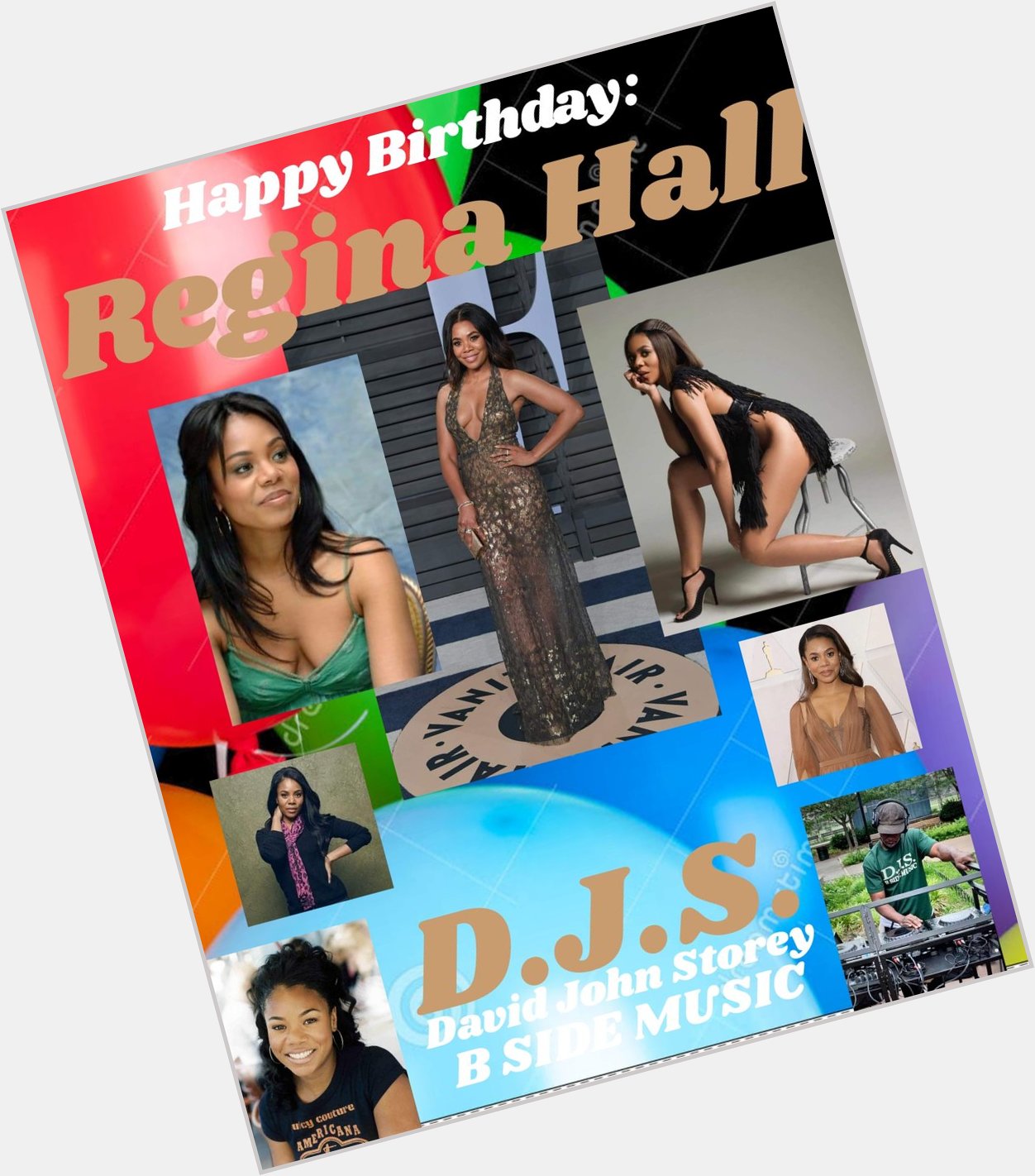 I(D.J.S.)\"B SIDE\" taking time to say Happy Birthday to Actress: \"REGINA HALL\"!!!! 