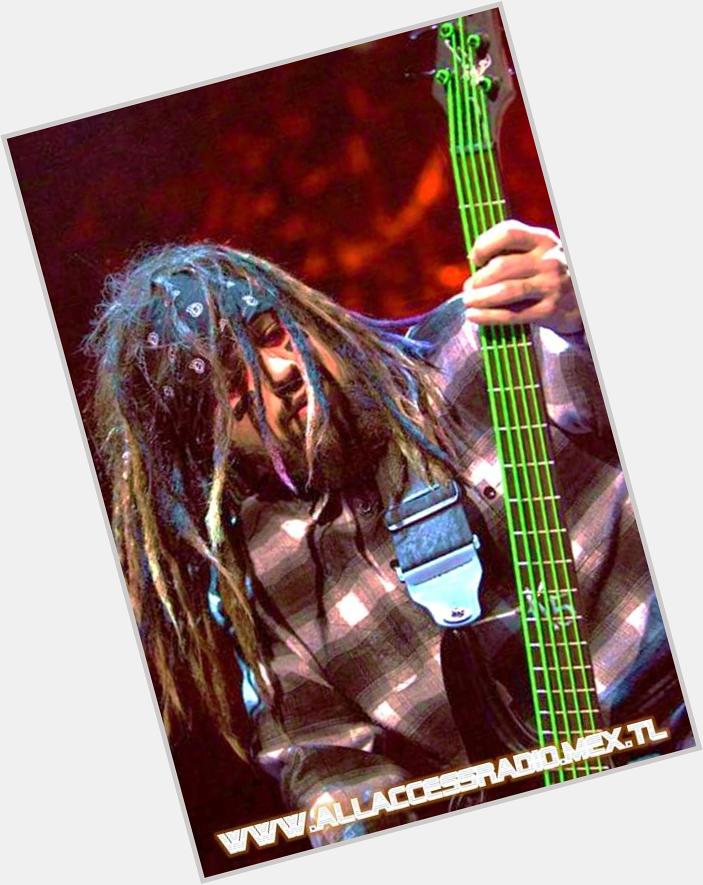 Happy Birthday Reginald "Fieldy" Arvizu bass to 