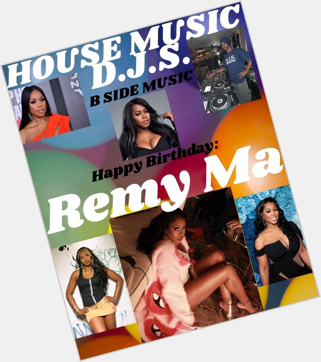 I(D.J.S.)\"B SIDE MUSIC\" saying Happy Birthday to the beautiful rapper:\"REMY MA\"!!! 