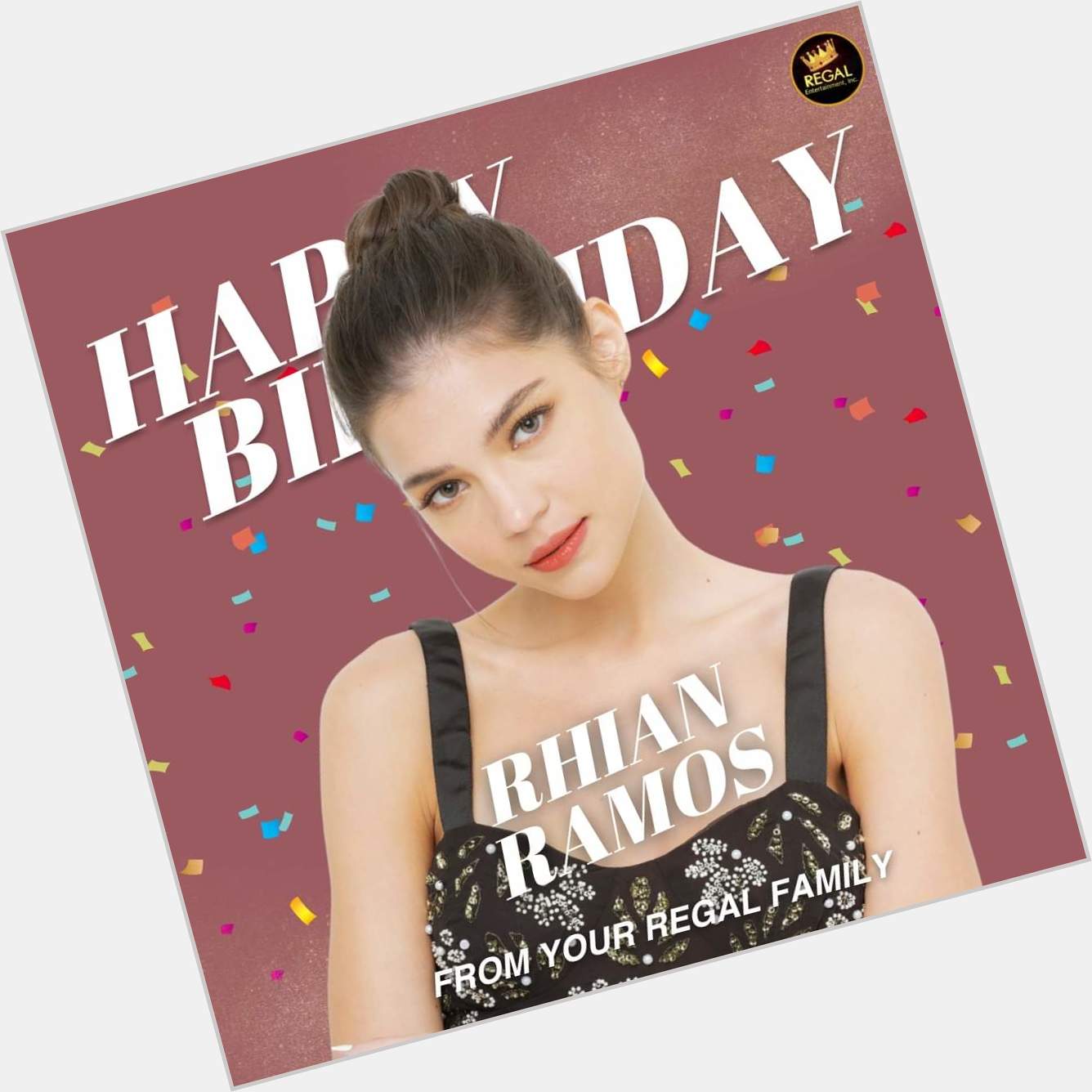 Happy Birthday, Rhian Ramos!  We wish you all the best in life! From your Regal Family!  