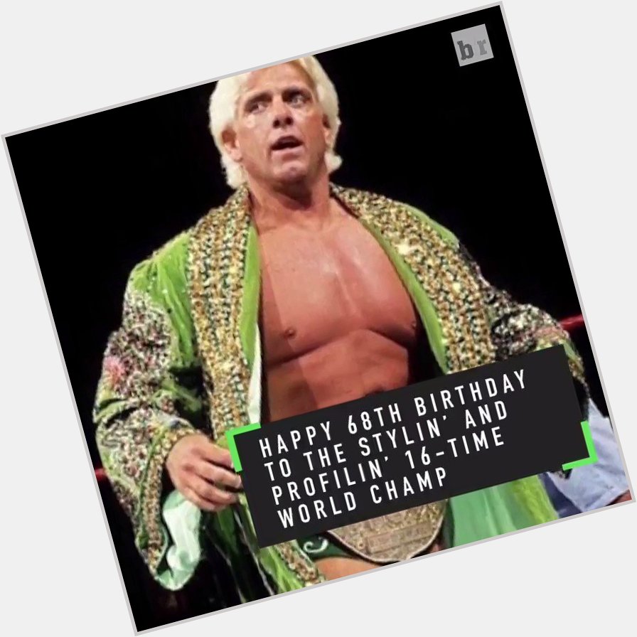 Wooooo! 

The Nature Boy is surely celebrating today. Happy birthday, Ric Flair! 