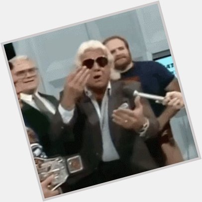       Happy 70th Birthday Ric Flair 
post his greatest moment or GIF Below 
