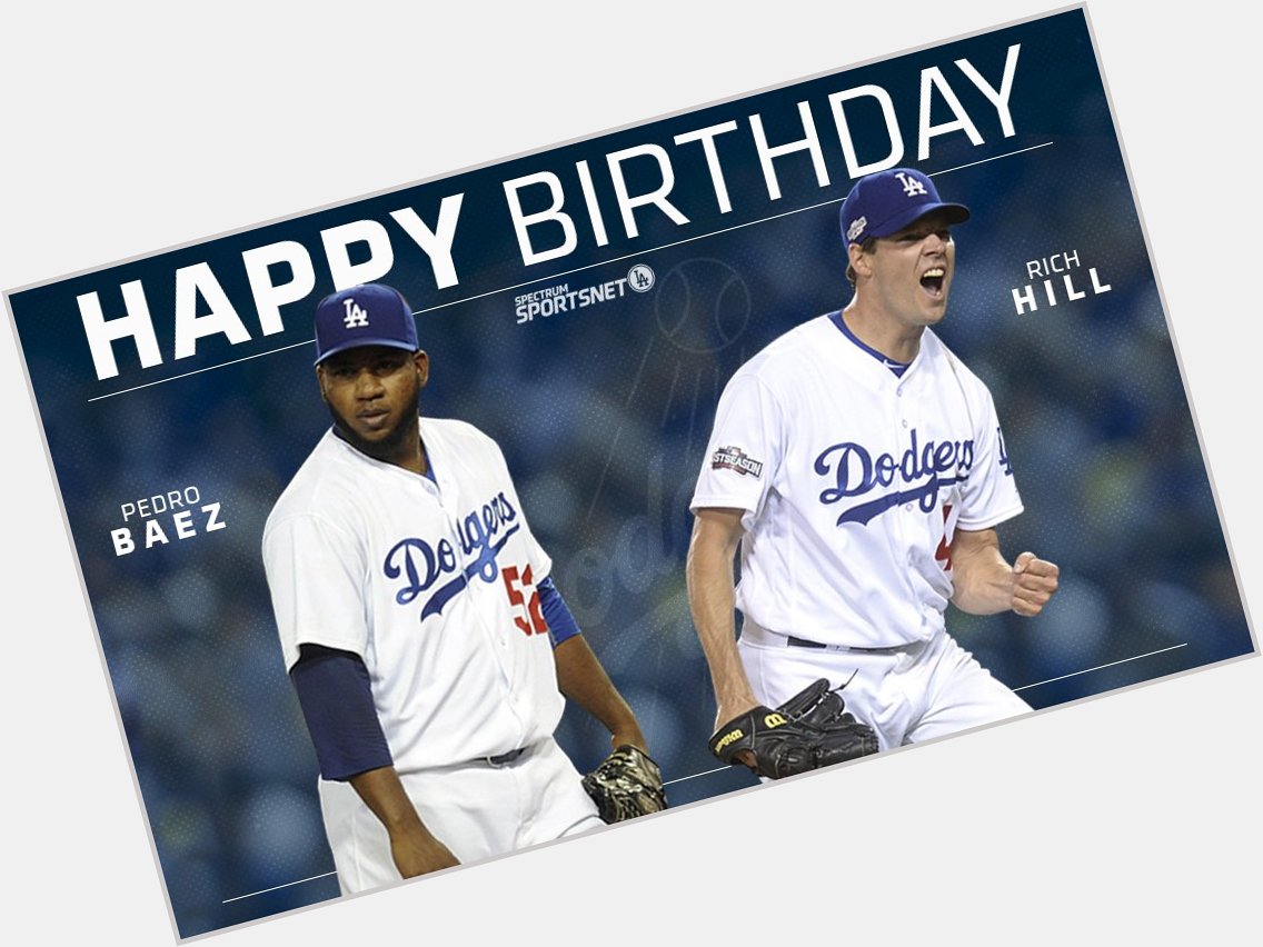  fans, join us in wishing a very happy birthday to Rich Hill & Pedro Baez !  
