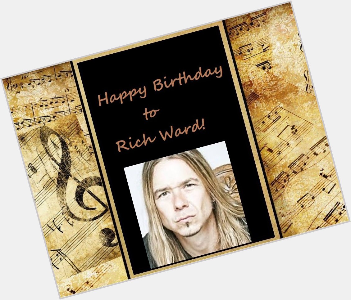 Happy Birthday to Rich Ward Have a amazing day. Love u. 