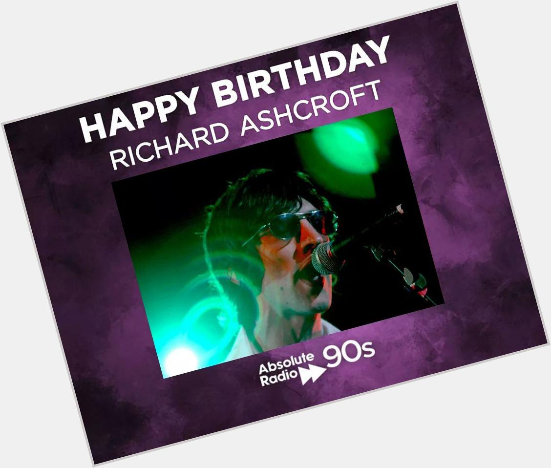 Happy Birthday Richard Ashcroft, Great singer and proper Legend.. 