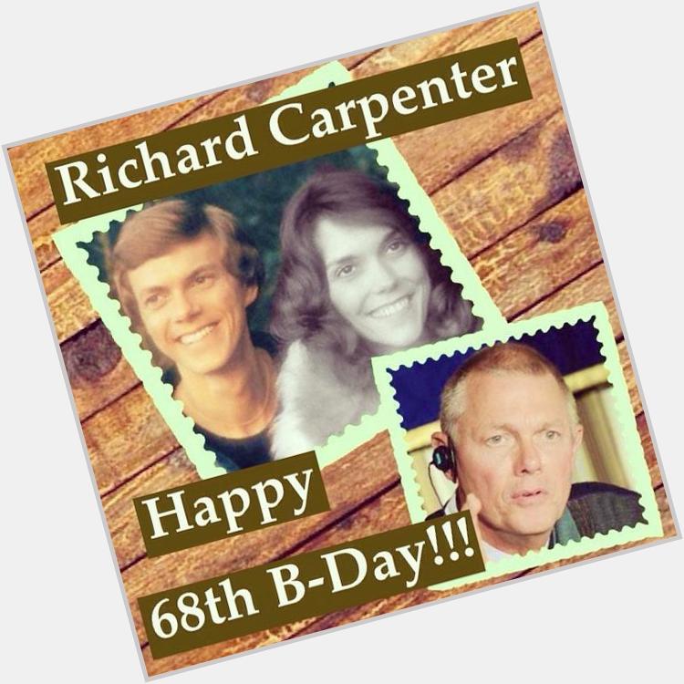Richard Carpenter 

( P of Carpenters )

Happy 68th Birthday!!!

15 Oct 1946 