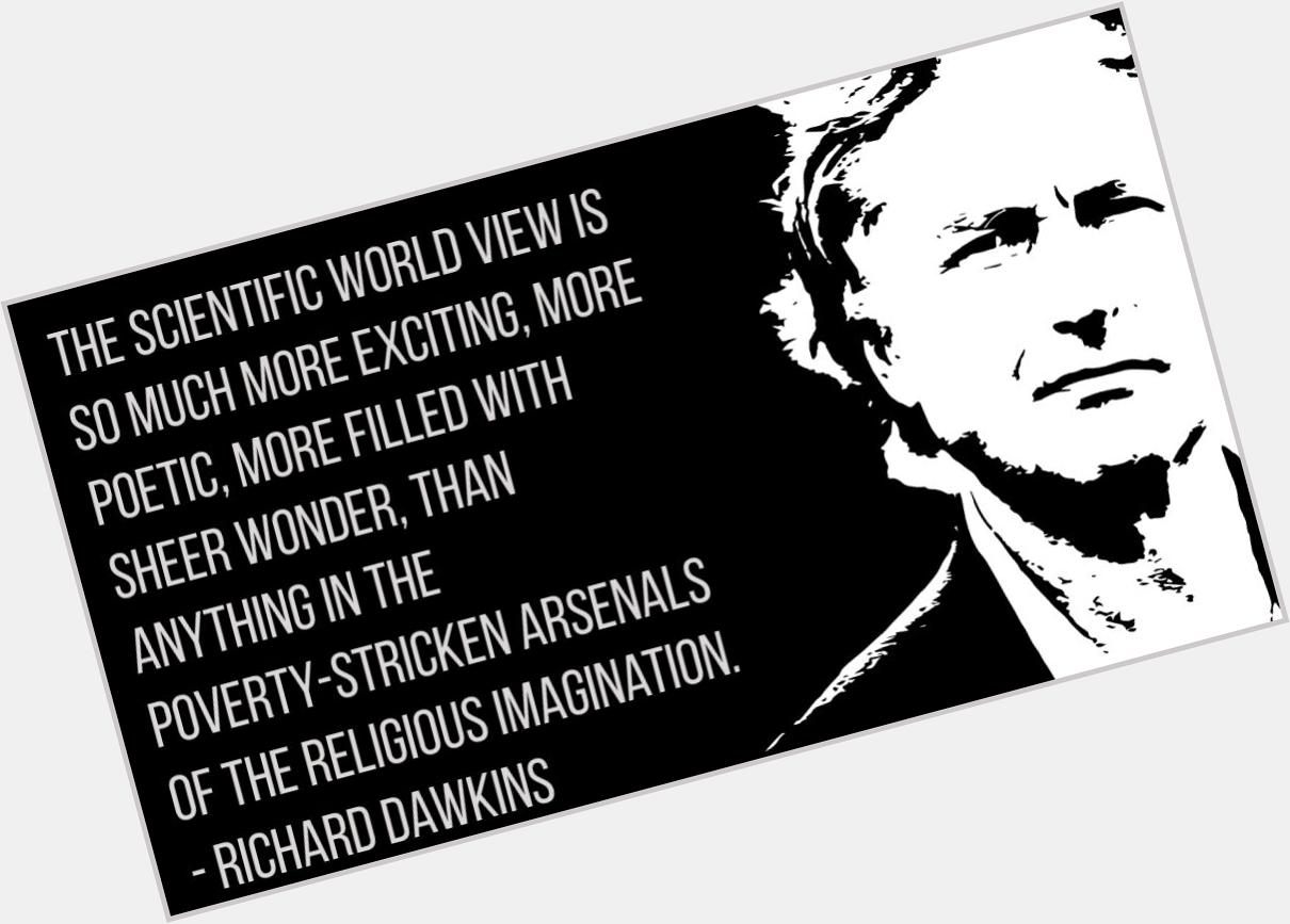  Happy Birthday to Richard Dawkins! His push to open our minds and think for ourselves is admirable. 
