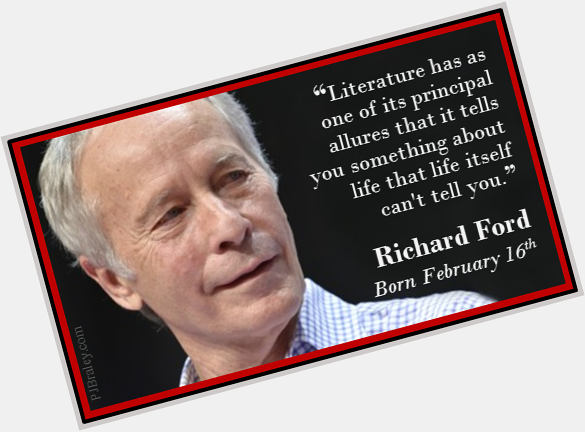 Happy Richard Ford - looking for the secrets of life in literature, I ... 
