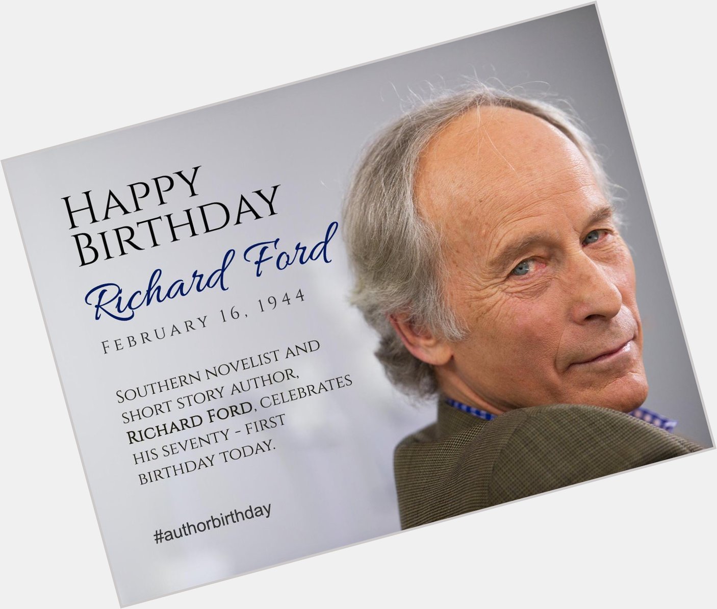 Southern novelist Richard Ford celebrates his seventy-first birthday today! Happy Birthday! 