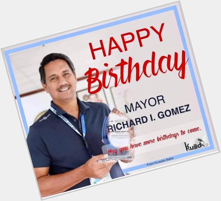 Happy bday Mayor Richard Gomez. 