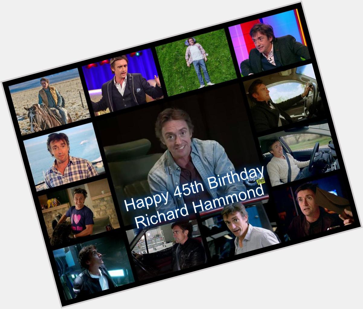 Happy 45th Birthday Richard Hammond!!! x 