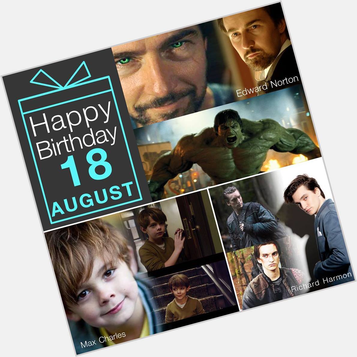 18 August HAPPY BIRTHDAY
- Edward Norton
- Max Charles
- Richard Harmon 