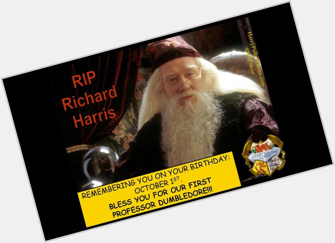 Happy Birthday to Sir Richard Harris (the original RIP 