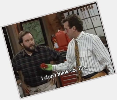 Happy birthday to Richard Karn, the REAL star of Tool Time! 