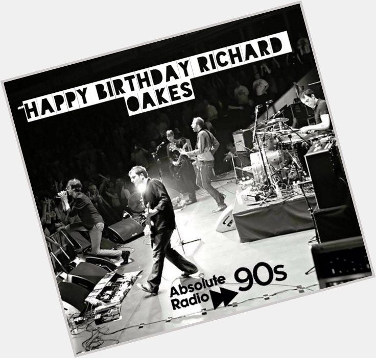 Happy Birthday to guitarist Richard Oakes! 